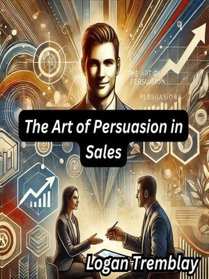 cover image of The Art of Persuasion in Sales